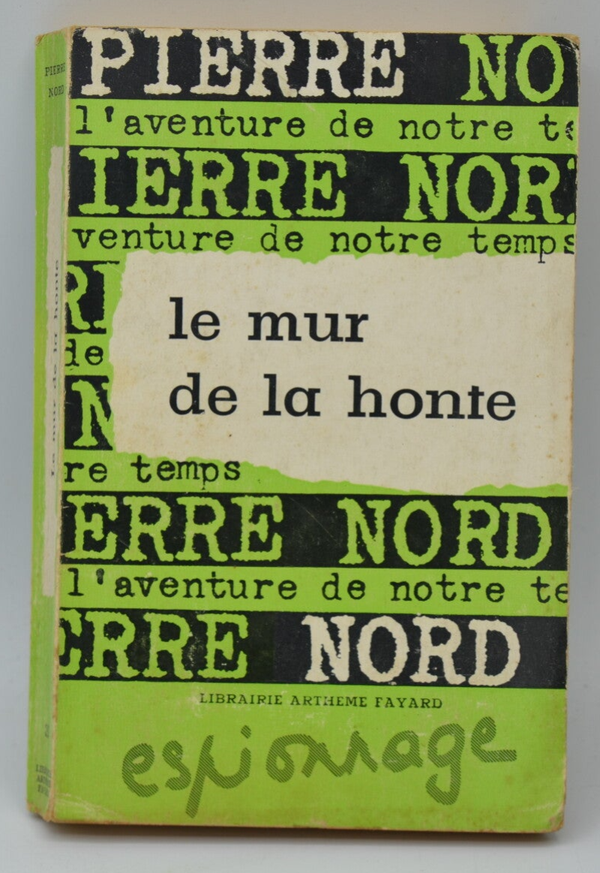 Le mur de la honte - Pierre Nord - 1962 - livre