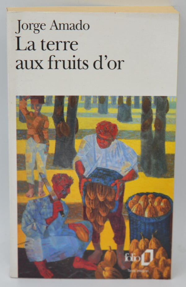 La Terre aux fruits d'or - Jorge Amado - 1995 - livre