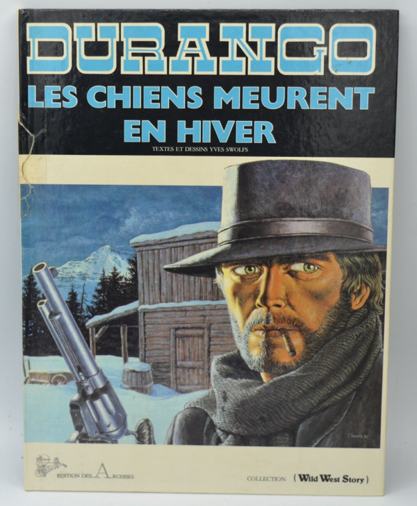 Les Chiens meurent en hiver - Tome 1 - Durango Wild West Story - Yves Swolfs - 1981 - livre BD