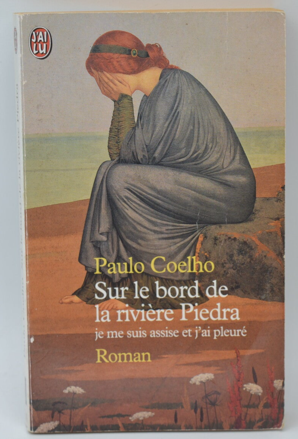Sur le bord de la rivière Piedra, je me suis assise et j'ai pleuré - Paulo Coelho - 2000 - livre
