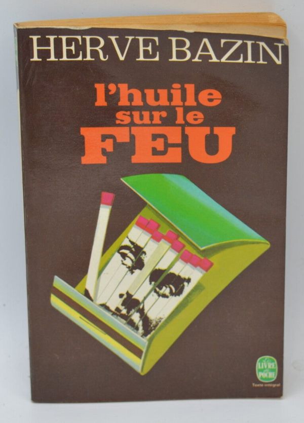 L'Huile sur le feu - Hervé Bazin - 1979 - livre