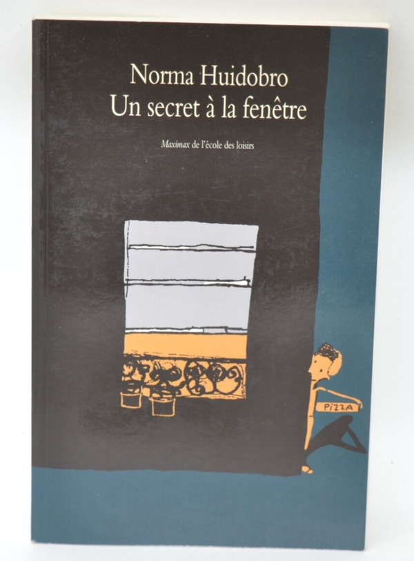 Un secret à la fenêtre - Norma Huidobro - 2013 - livre