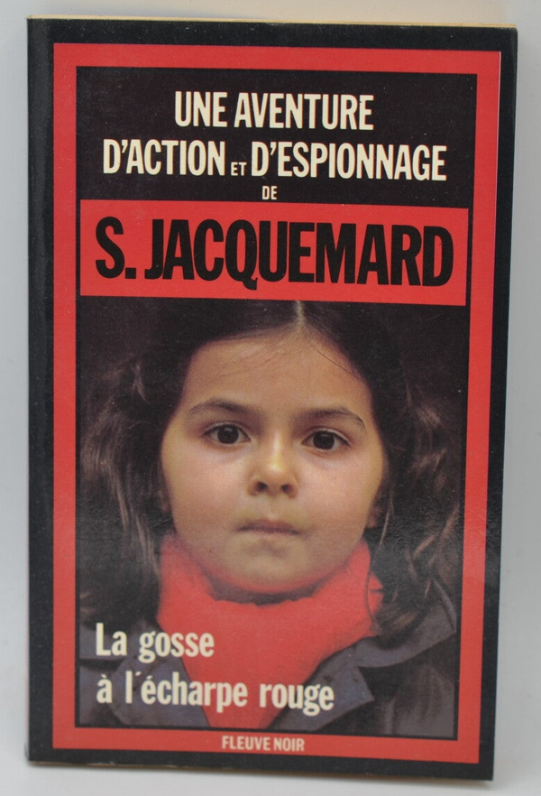 La gosse à l'écharpe rouge - tome 1624 - 1981 - Une aventure d'action et d'espionnage - Fleuve noir - Serge Jacquemard - livre