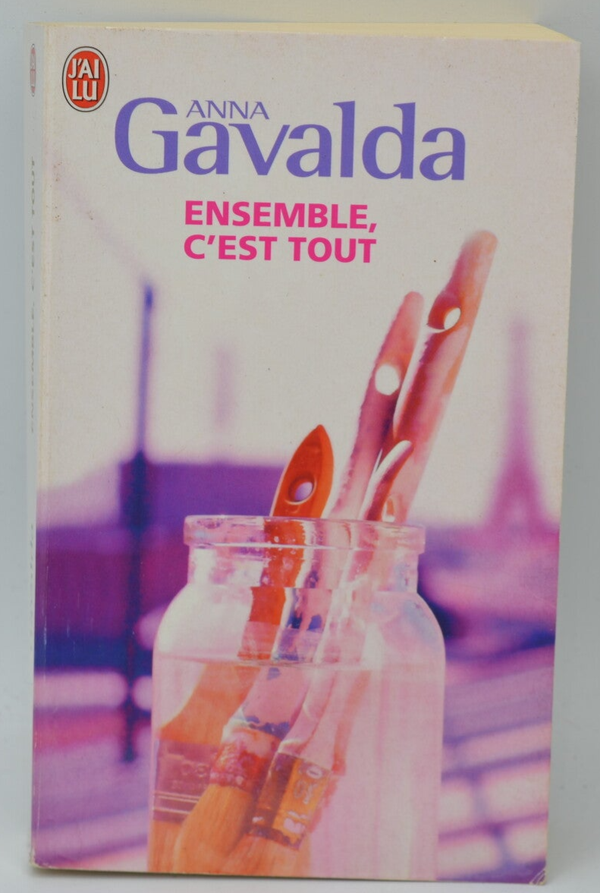 Ensemble c'est tout - Anna Gavalda - 2011 - livre
