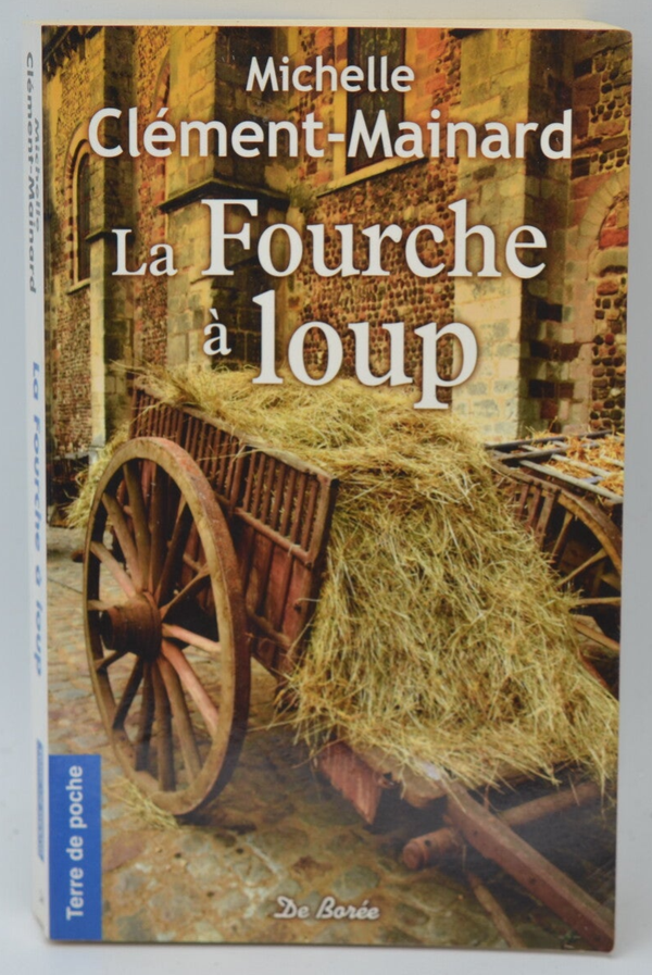 La fourche à loup - Michelle Clément Mainard - 2009 - livre