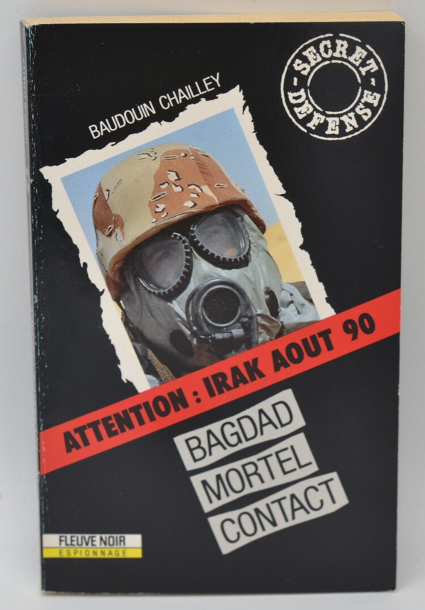 Bagdad ! mortel contact tome 7 secret défense - Baudouin Chailley - 1991 - livre