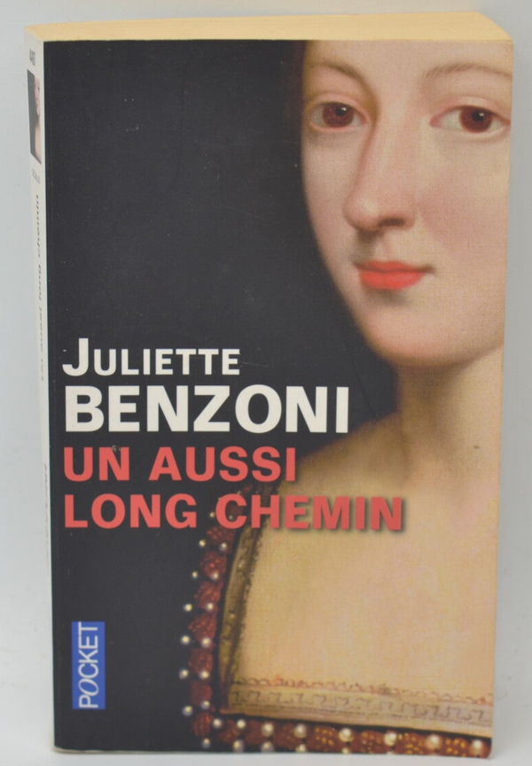 Un aussi long chemin - Juliette Benzoni- 2014 - livre
