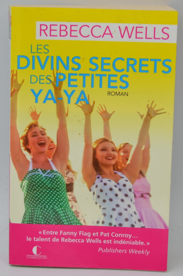 Les divins secrets des petites ya-ya - Rebecca Wells - 2016 - livre