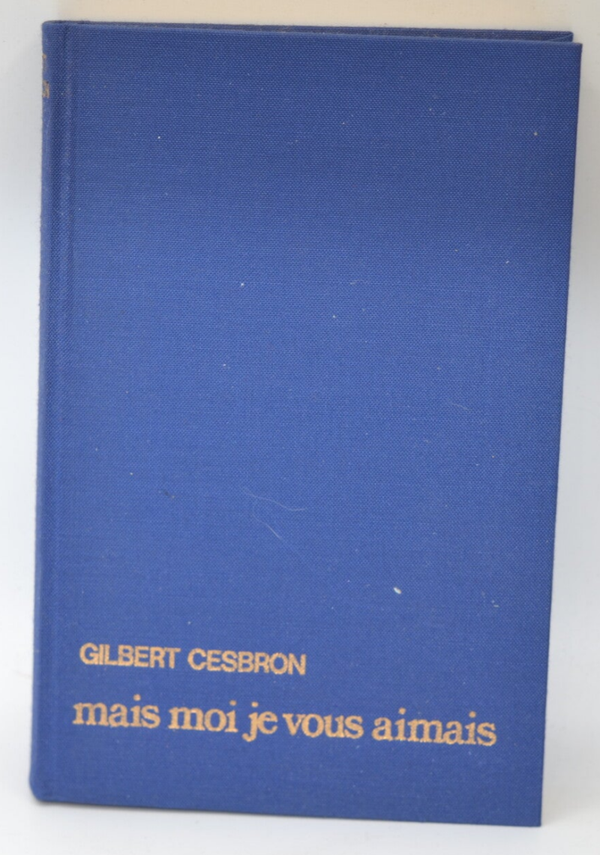 Mais moi je vous aimais - Gilbert Cesbron - 1977 - livre