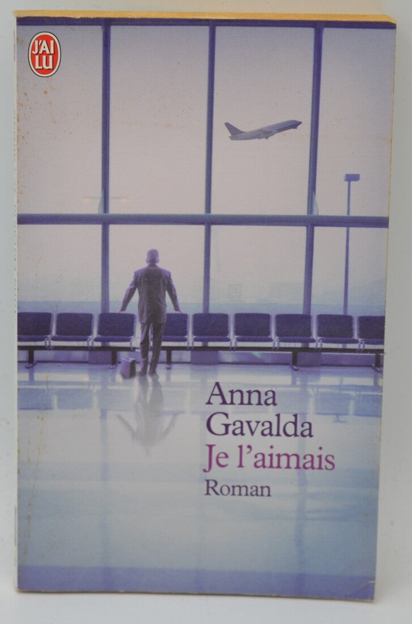 Je l'aimais - Anna Gavalda - 2006 - livre