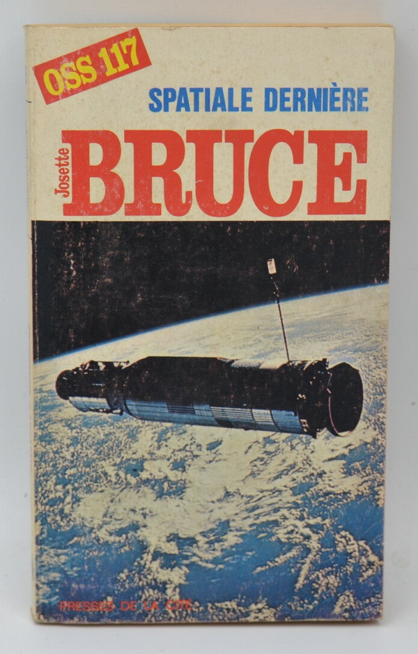 Spatiale Dernière Oss 117 - Josette Bruce - 1968 - livre