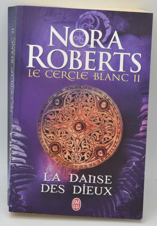 Le Cercle Blanc Tome 2 La Danse Des Dieux - Nora Roberts - 2008 - livre