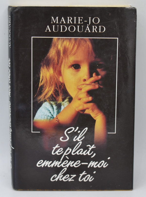 S'il te plaît, emmène-moi chez toi - Audouard Marie-Jo - 1992 - livre