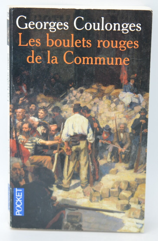 Les boulets rouges de la Commune - Georges Coulonges - 2008 - livre