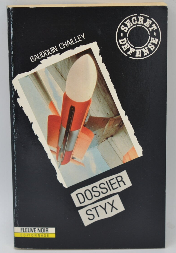 Dossier Styx tome 6 secret défense - Baudouin Chailley - 1990 - livre