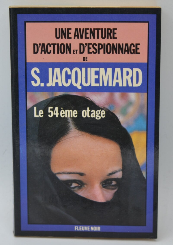 Le 54ème Otage - tome 1619 - 1981 - Une aventure d'action et d'espionnage - Fleuve noir - Serge Jacquemard - livre