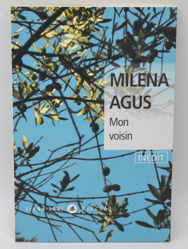 Mon voisin - Milena Agus - 2009 - livre