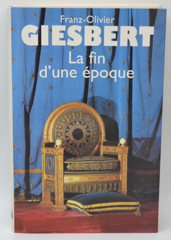 La fin d'une époque - Giesbert Franz-Olivier - 1993 - livre