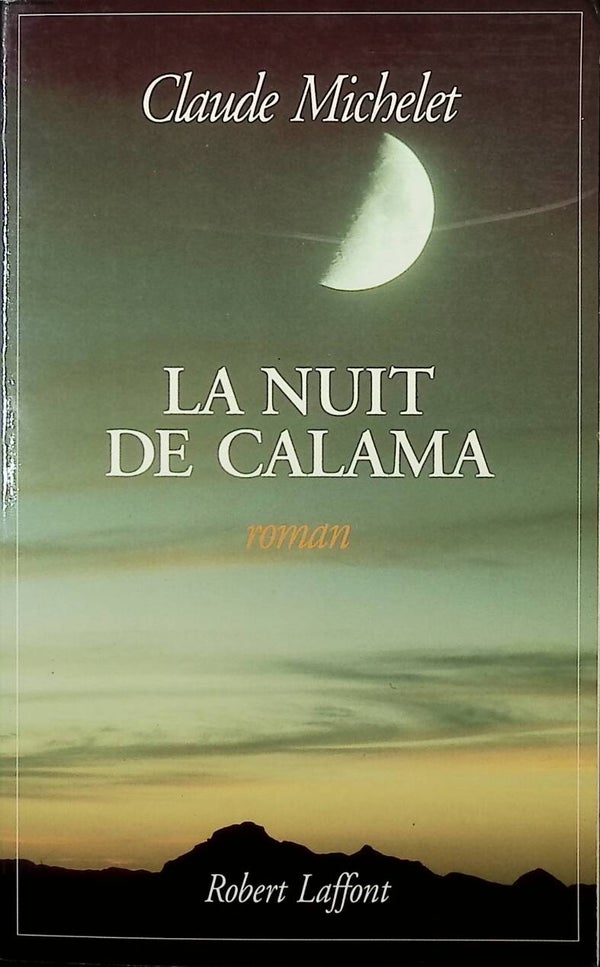 La nuit de Calama - Claude Michelet - 1994 - livre