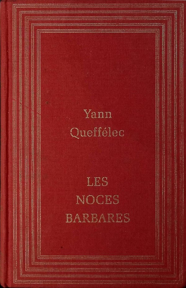 Les noces barbares - Yann Queffélec - 1986 - livre