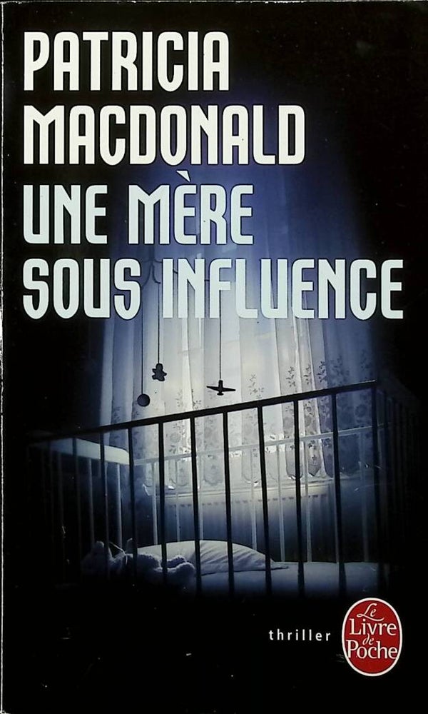 Une mère sous influence - Patricia Mac Donald - 2011 - livre
