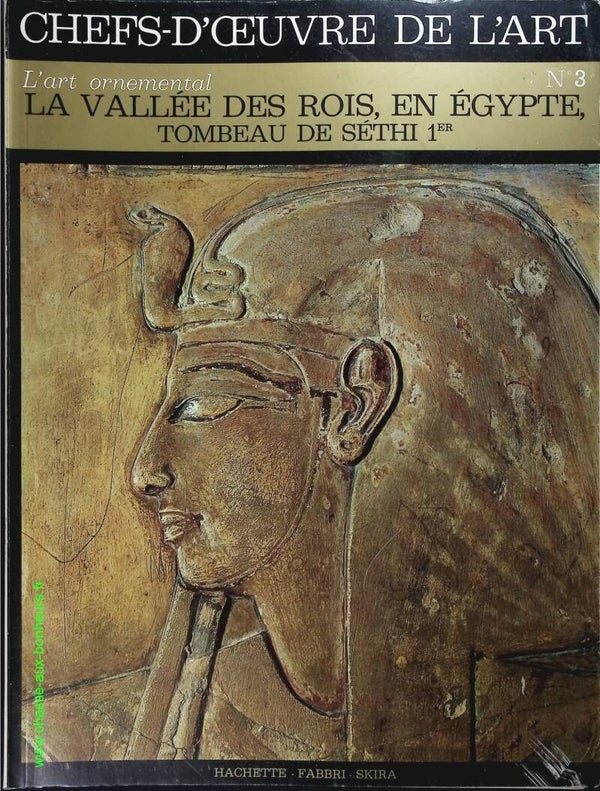 La valses des rois en Egypte tombeau de Séthi 1 Er N° 3 - Chefs d'oeuvre de l'art - L'art ornemental - Livre
