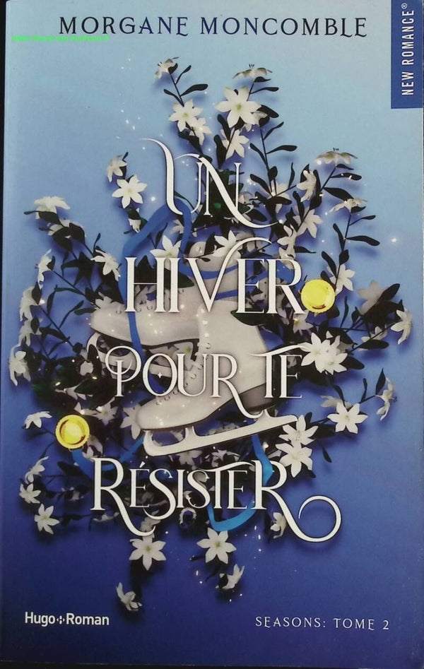 Un hiver pour te résister - Seasons Tome 2 - Morgane Moncomble - livre
