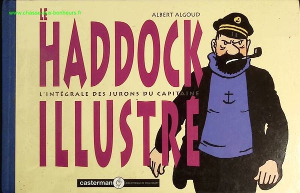 Le Haddock illustré - L'intégrale des jurons du capitaine - Algoud Albert - Livre