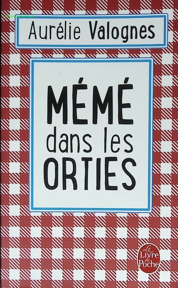 Mémé dans les orties - Aurélie Valognes - 2017 - livre