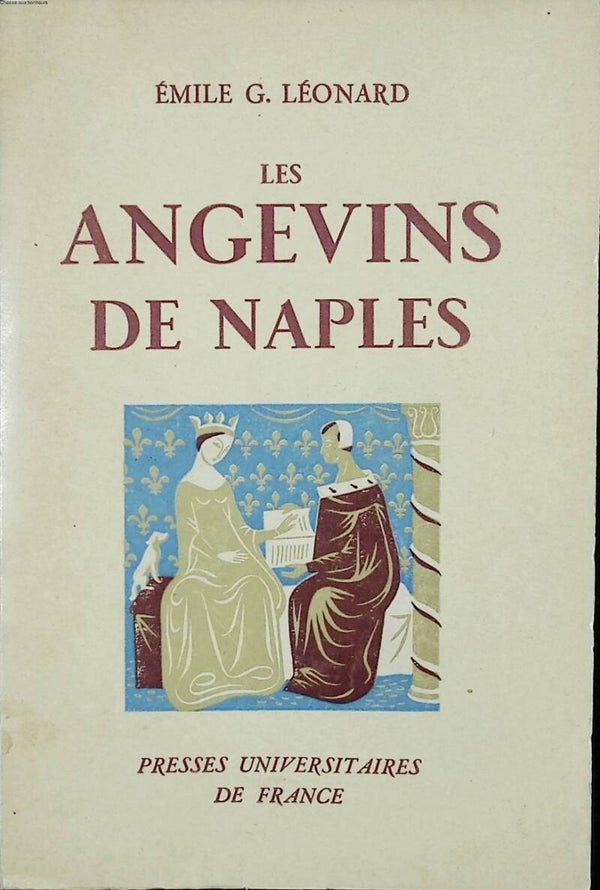Les angevins de Naples - Emile G. Léonard - 1954 - livre