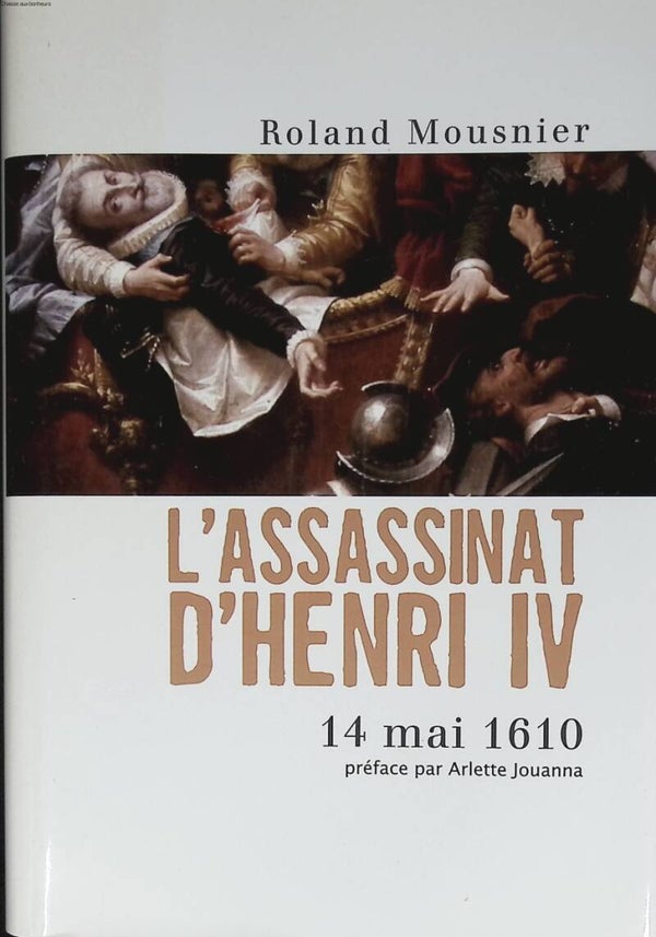 L'assassinat d'Henri IV - Roland Mousnier - 2010 - livre