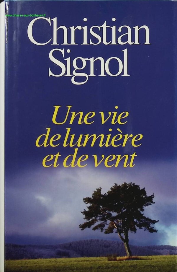 Une vie de lumière et de vent - Christian Signol - Livre