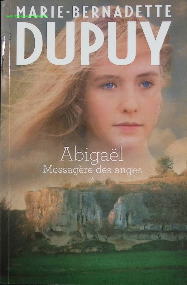 Messagère des anges - Abigaël - tome 1 - Marie-Bernadette Dupuy - Livre