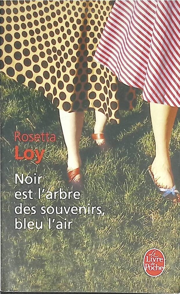Noir est l'arbre des souvenirs, bleu l'air - Rosetta Loy - 2007 - livre