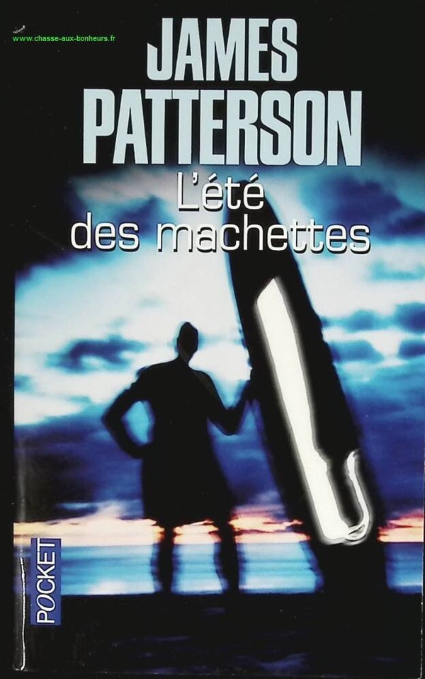 L'été des machettes - James Patterson - livre