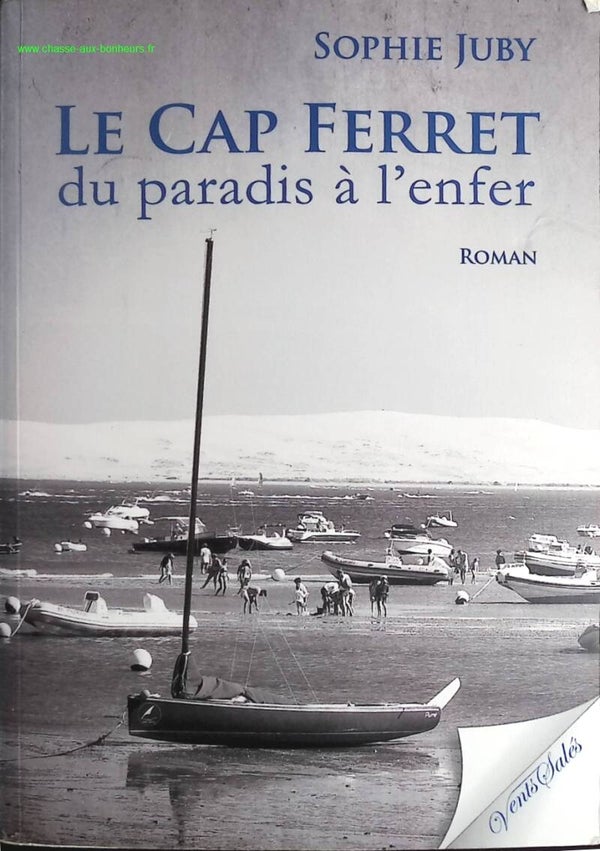 Le Cap Ferret du paradis à l'enfer - Sophie Juby - Livre