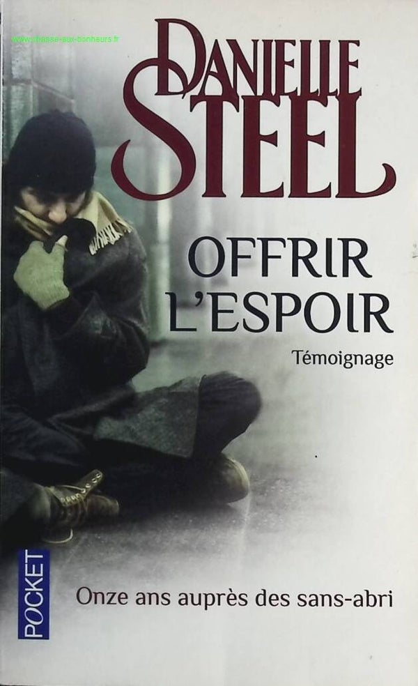 Offrir l'espoir - Onze ans auprès des sans-abri - Danielle Steel - livre