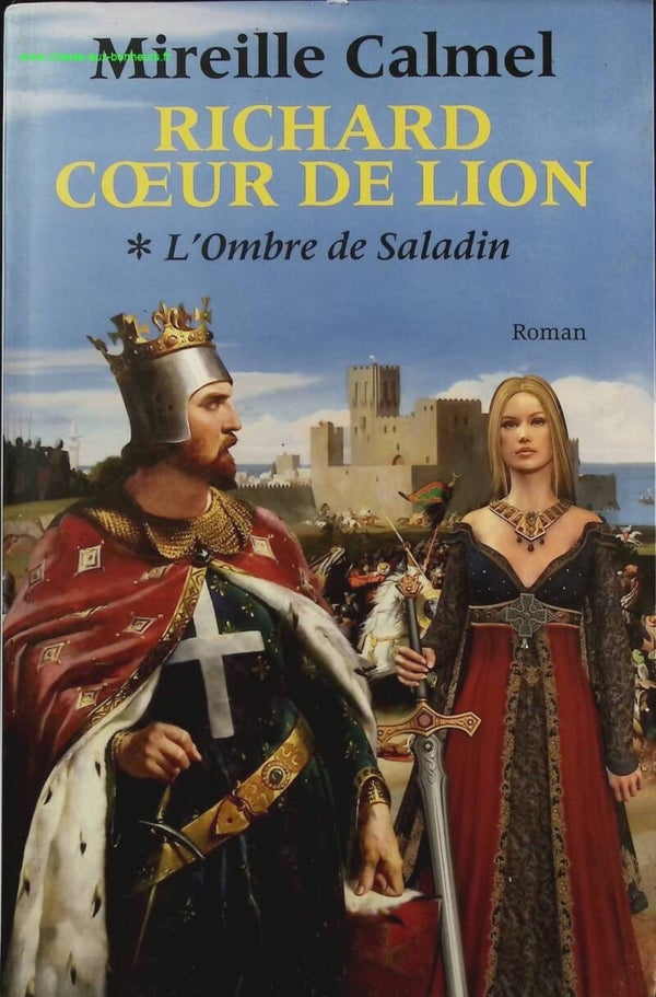Richard coeur de lion, tome 1 l'ombre de Saladin - Mireille Calmel - Livre