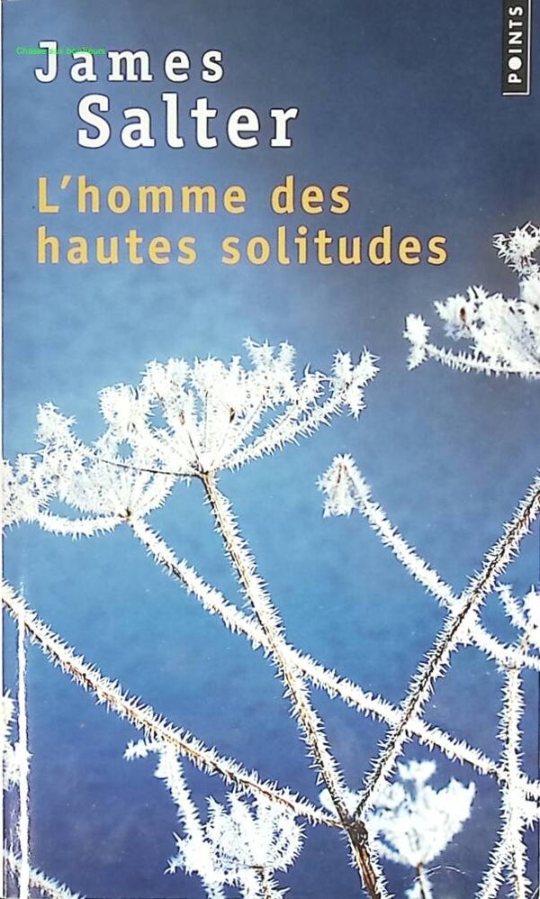 L'Homme des hautes solitudes - James Salter - livre