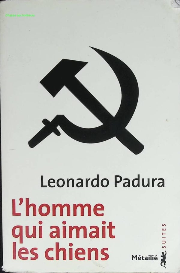 L'Homme qui aimait les chiens - Leonardo Padura - livre