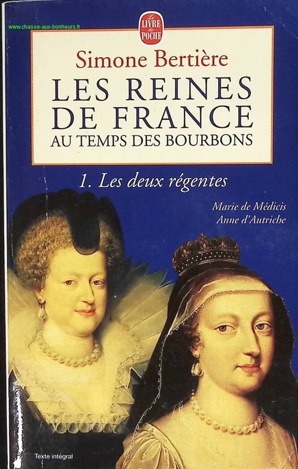 Les reines de France au temps des Bourbons - Simone Bertière - livre