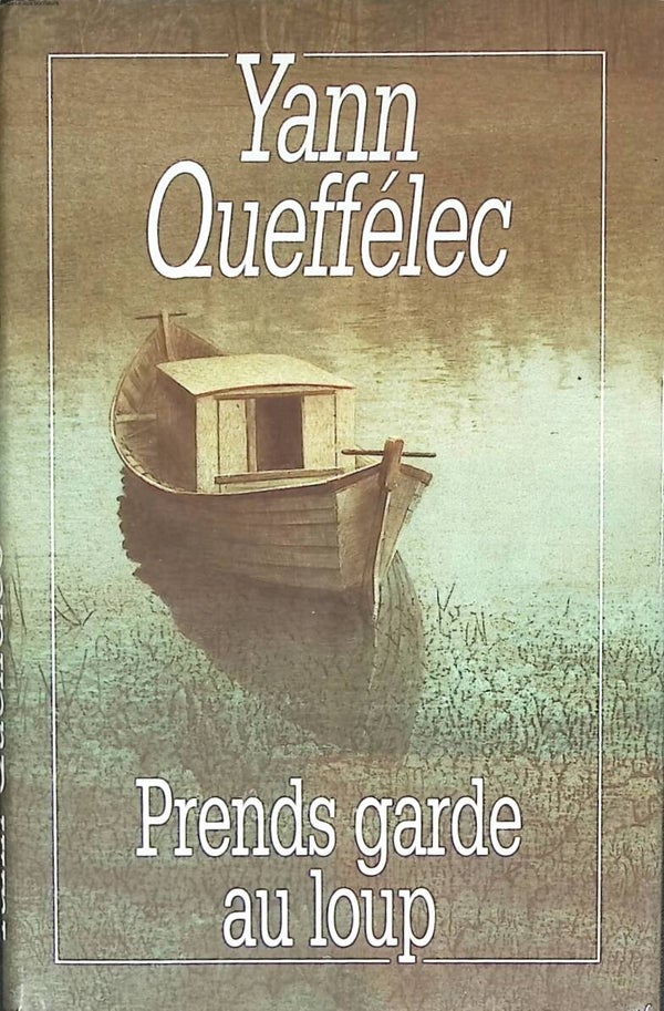 Prends garde au loup - Yann Queffélec - 1992 - livre