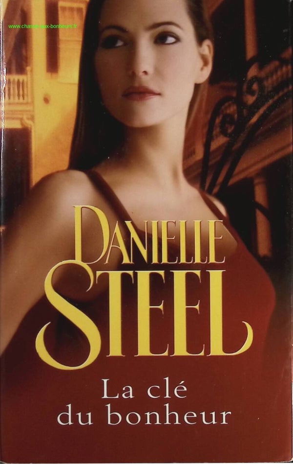 La clé du bonheur - Danielle Steel - Livre