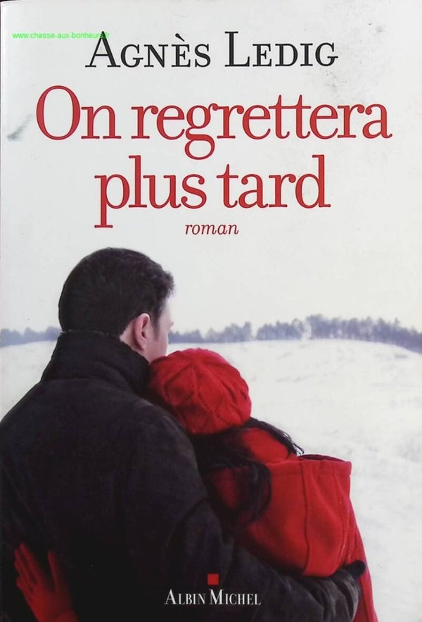 On regrettera plus tard - Agnès Ledig - Livre