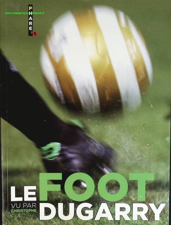 Le Foot Vu Par - Christophe Dugarry - livre