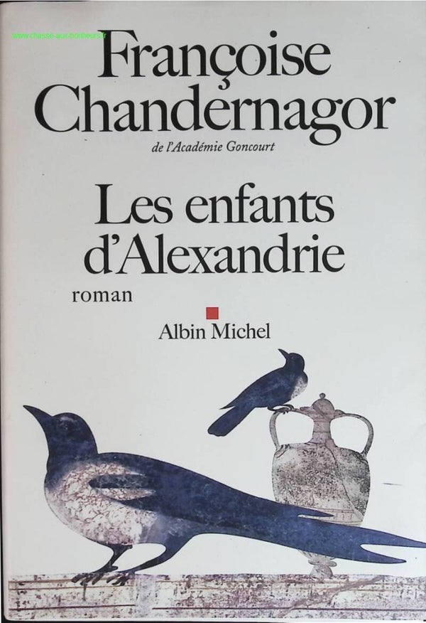 Les Enfants d'Alexandrie - La reine oubliée - tome 1 - Françoise Chandernagor - livre