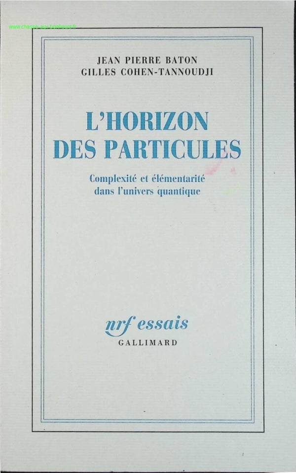 L'Horizon des particules - Complexité et élémentarité dans l'univers quantique - Gilles Cohen-Tannoudji, Jean Pierre Baton - livre