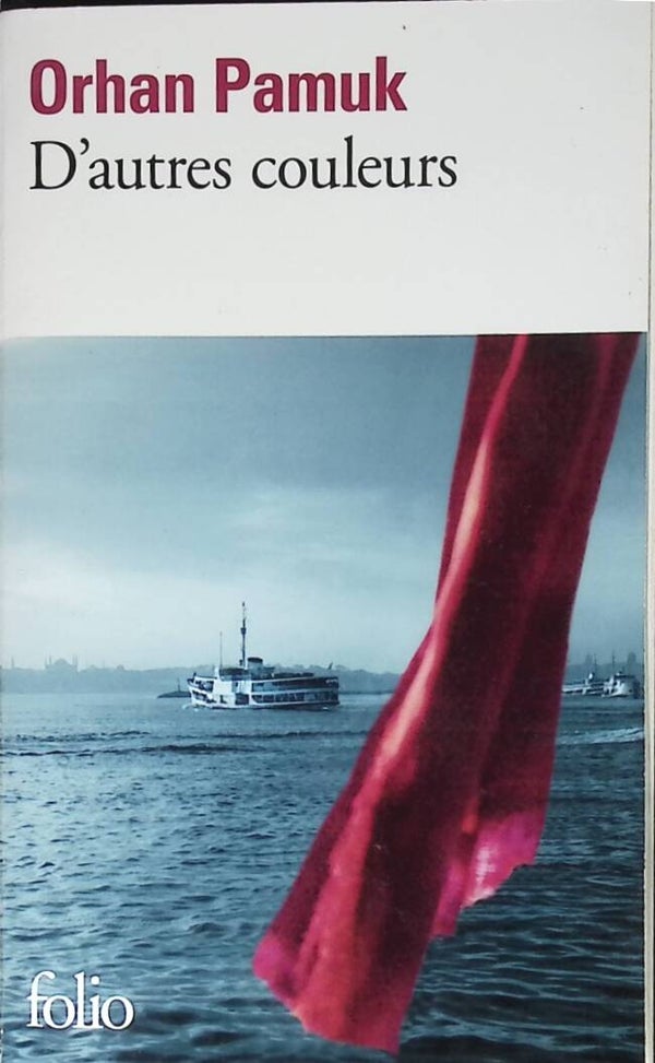 D'autres couleurs - Orhan Pamuk - 2012 - livre