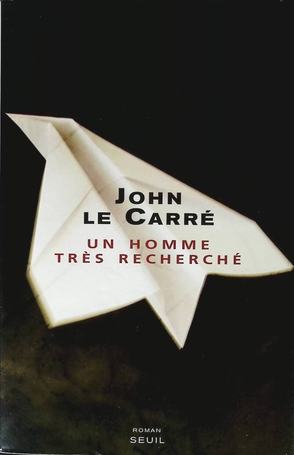 Un homme très recherché - John le Carré - 2008 - livre