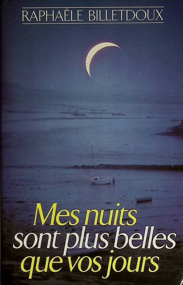 Mes nuits sont plus belles que vos jours - Raphaële Billetdoux - 1986 - livre